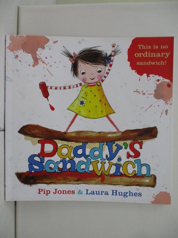 【書寶二手書T3／少年童書_UB9】Daddy’s Sandwich_Jones, Pip/ Hughes, Laura (ILT)