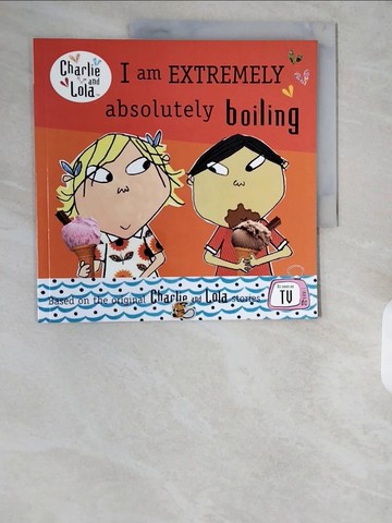 【書寶二手書T2／少年童書_ZIZ】I am extremely absolutely boiling_Lauren Child