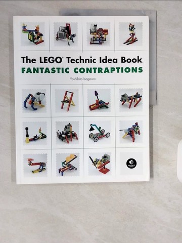 【書寶二手書T8／收藏_ZIZ】The LEGO Technic Idea Book: Fantastic Contraptions_Yoshihito, Isogawa