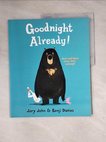 【書寶二手書T9／少年童書_TVG】Goodnight Already!_Jory John,Benji Davies (ILT)