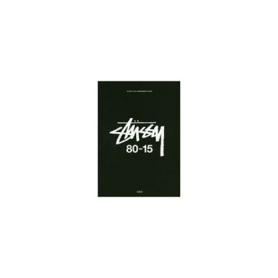 STUSSY 80-15 PAST，PRESENT AND FUTURE STUSSY 35th ANNIVERSARY BOOK