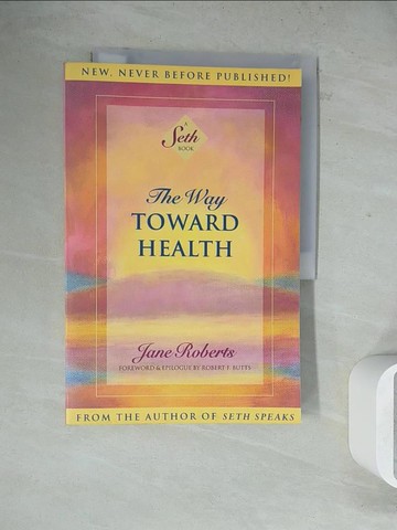 【書寶二手書T4／心靈成長_ZZC】Way Toward Health (Tr)_Seth/ Roberts, Jane