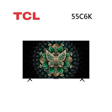 (私訊優惠)TCL 55C6K 55吋 C6K 頂級QD-Mini LED Google TV 量子智能連網液晶顯示器