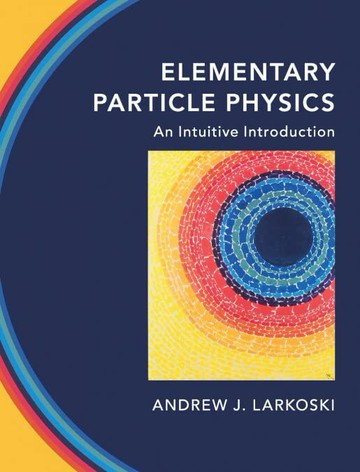 ELEMENTARY PARTICLE PHYSICS  LARKOSKI  Cambridge