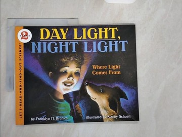 【書寶二手書T7／少年童書_ZJG】Day Light, Night Light: Where Light Comes from_Branley, Franklyn Mansfield/ Schuett, Stacey (ILT)