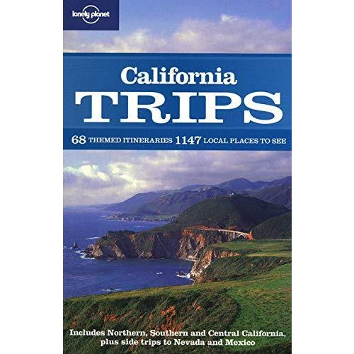 Lonely Planet Regional Guide California Trips