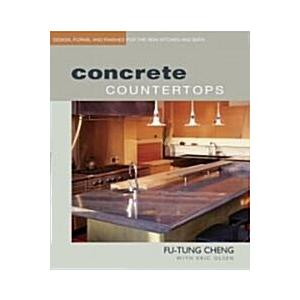 Concrete Countertops: Design  Forms  and Finishes for the New Kitchen and Bath (Paperback)