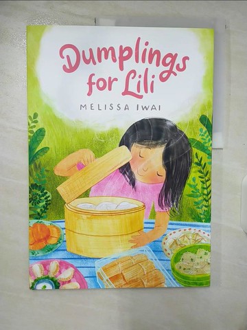 【書寶二手書T5／少年童書_UMV】Dumplings for Lili_Iwai, Melissa