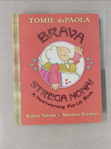 【書寶二手書T1／少年童書_Y5U】Brava, Strega Nona!_dePaola, Tomie/ Sabuda, Robert (ILT)/ Reinhart, Matthew (ILT)