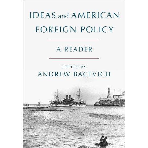 Ideas and American Foreign Policy: A Reader