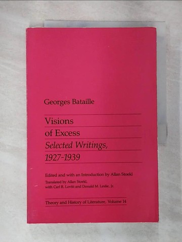 【書寶二手書T2／原文小說_JU7】Visions of Excess: Selected Writings, 1927-1939 (Theory and History of Literature, Vol 14)_Georges Bataille