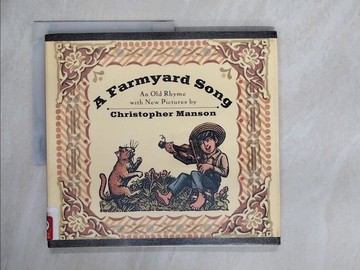 【書寶二手書T1／少年童書_ZE2】A Farmyard Song : An Old Rhyme with New Pictures_Manson, Christopher