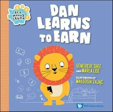 Dan Learns to Earn  Genevieve Shu Hua Shee  WS EDUCATION CHILDREN
