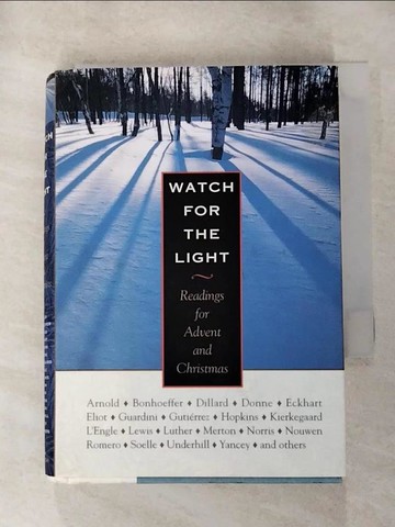 【書寶二手書T8／宗教_HUY】Watch for the Light: Readings for Advent and Christmas_Bonhoeffer, Dietrich/ Dillard, Annie/ Merton, Thomas/ Lewis, C. S./ Nouwen, Henr