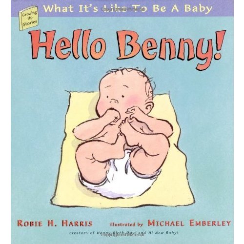 Hello Benny!: What It's Like to Be a Baby (Growing Up Stories: What It's Like to Be a Baby)