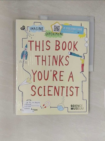 【書寶二手書T1／兒童文學_YU6】This Book Thinks You’re a Scientist: Experiment, Imagine, Create_Science Museum London (COR)/ Russell, Harriet (ILT)