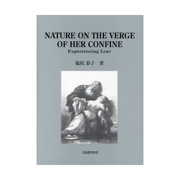 NATURE ON THE VERGE OF HER CONFINE Experiencing Lear