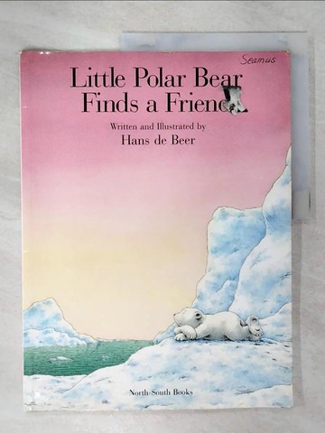 【書寶二手書T5／少年童書_T5N】Little Polar Bear Finds a Friend_貝爾(Hans de Beer)