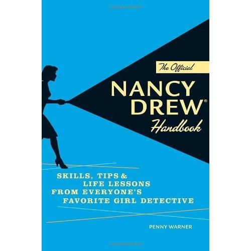 The Official Nancy Drew Handbook: Skills, Tips, and Life Lessons from Every