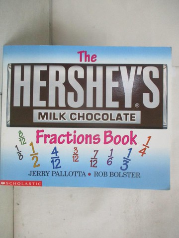 【書寶二手書T5／少年童書_T38】The Hershey's Milk Chocolate Bar Fractions Book_Pallotta, Jerry/ Bolster, Rob (ILT)/ Bolster, Rob