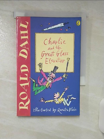 【書寶二手書T6／兒童文學_TFF】Charlie and the Great Glass Elevator_Dahl, Roald