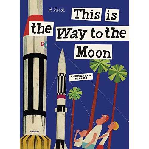 This is the Way to the Moon: A Children's Classic