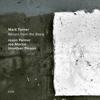 馬克．透納四重奏：從星辰中歸來 Mark Turner, Jason Palmer, Joe Martin, Jonathan Pinson: Return From The Stars (CD) 【ECM】
