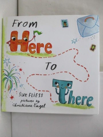 【書寶二手書T8／少年童書_Z1H】From Here to There_Fliess, Sue/ Engel, Christiane (ILT)