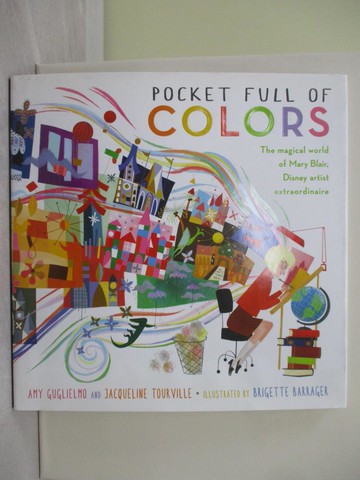 【書寶二手書T1／少年童書_Y69】Pocket Full of Colors: The Magical World of Mary Blair, Disney Artist Extraordinaire_Guglielmo, Amy/ Tourville, Jacqueline/ Barrager, Brigette (ILT)