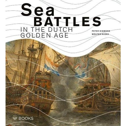 Sea Battles in the Dutch Golden Age