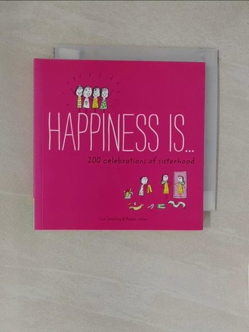 【書寶二手書T1／繪本_YQV】Happiness Is . . . 200 Celebrations of Sisterhood_Swerling, Lisa/ Lazar, Ralph