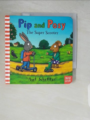 【書寶二手書T8／少年童書_V7M】Pip and Posy The Supper Scooter_Axel Scheffler