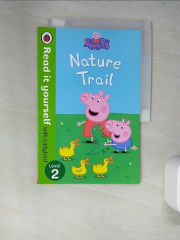 【書寶二手書T4／少年童書_R3W】Peppa Pig: Nature Trail - Read it yourself with Ladybird_Ladybird