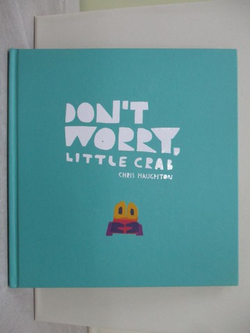【書寶二手書T1／兒童文學_Y1N】Don’t Worry Little Crab_Chris Haughton