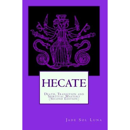 Hecate: Death, Transition and Spiritual Mastery