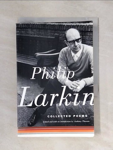 【書寶二手書T1／文學_X43】Collected Poems_Larkin, Philip/ Thwaite, Anthony