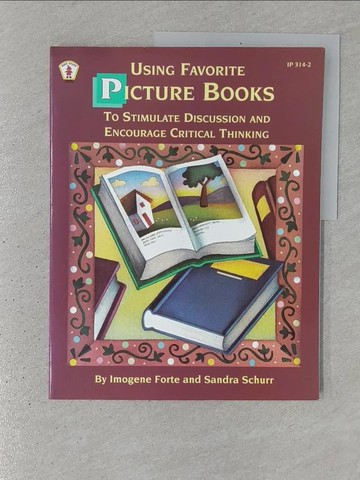 【書寶二手書T1／兒童文學_YSG】Using Favorite Picture Books to Stimulate Discussion & Encourage Critical Thinking_Forte, Imogene/ Schurr, Sandra/ Britt, Leslie/ Westerman, Karla