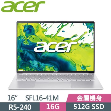 ACER Swift Lite SFL16-41M-R10R AI筆電 銀(R5 240/16G/512G SSD/16/W11)