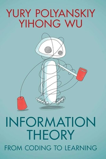 Information Theory：From Coding to Learning (1版) Yury Polyanskiy (Massachusetts Institute of Technology) 2025 Cambridge