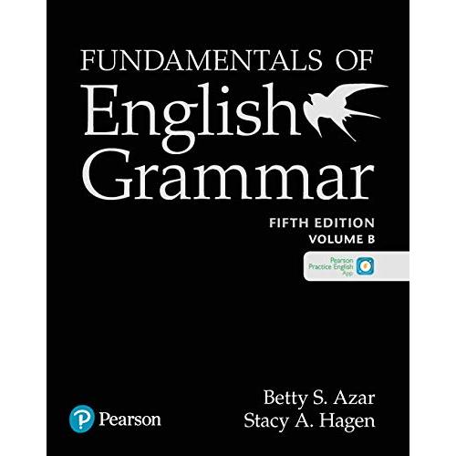 Azar-Hagen Fundamentals of English Grammar 5th Edition Student Book B with Pearson Practice App