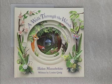 【書寶二手書T1／少年童書_ZAN】A Walk Through the Woods_Louise Greig; Helen Musselwhite