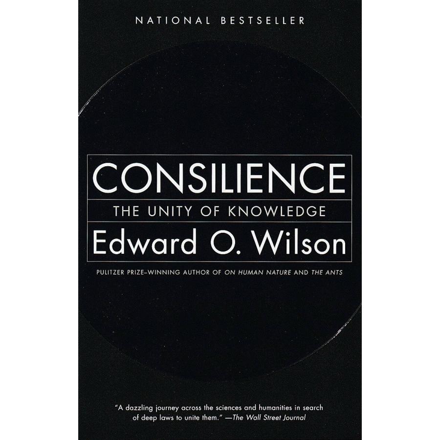 Consilience: The Unity of Knowledge (Paperback)