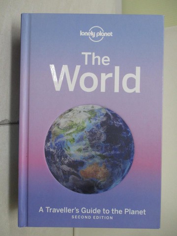 【書寶二手書T7／旅遊_RXN】Lonely Planet the World: A Traveller’s Guide to the Planet_Lonely Planet Publications (COR)/ Naghten, Catherine (EDT)/ Whitney, Tracy (EDT)