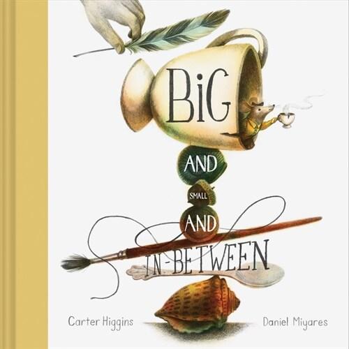 Big and Small and In-Between (Hardcover)