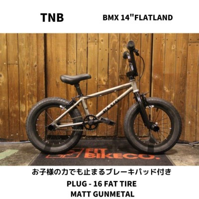 自転車 BMX KIDS 14インチ キッズ 子供自転車 TNB PLUG 14 FAT