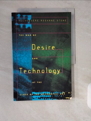 【書寶二手書T9／社會_ZIL】The War of Desire and Technology at the Close of the Mechanical Age_Stone, Allucquere Rosanne