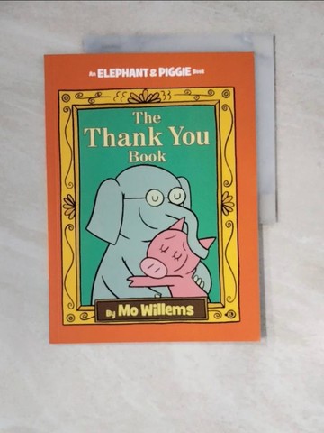 【書寶二手書T6／少年童書_Z2I】The Thank You Book_Willems, Mo