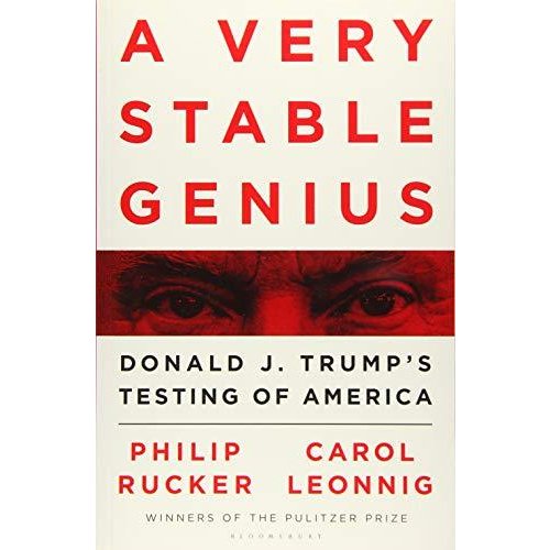 A Very Stable Genius: Donald J. Trump's Testing of America