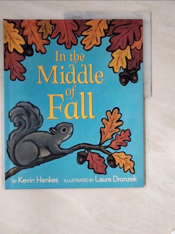 【書寶二手書T4／少年童書_SC3】In the Middle of Fall_Henkes, Kevin/ Dronzek, Laura (ILT)
