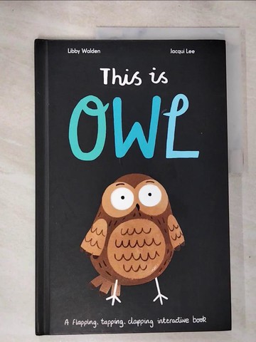 【書寶二手書T4／少年童書_UPD】This is Owl_Libby Walden ; [illustrated by] Jacqui Lee
